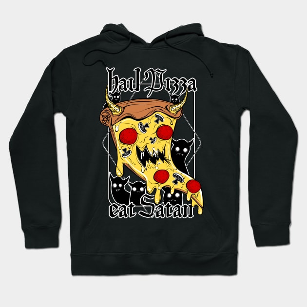 Hail Pizza! Eat Satan! Hoodie by Von Kowen